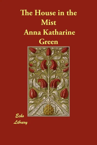 Обложка книги The House in the Mist, Anna Katharine Green