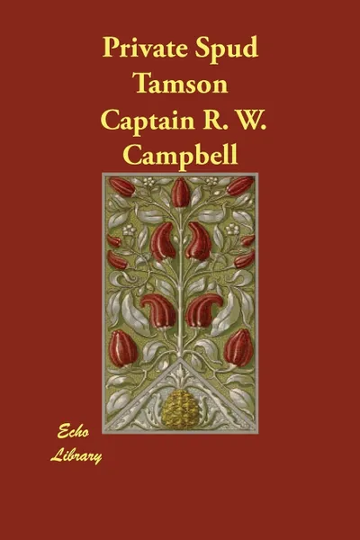 Обложка книги Private Spud Tamson, Captain R. W. Campbell