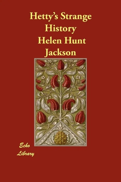 Обложка книги Hetty's Strange History, Helen Hunt Jackson