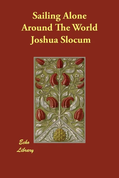 Обложка книги Sailing Alone Around The World, Joshua Slocum