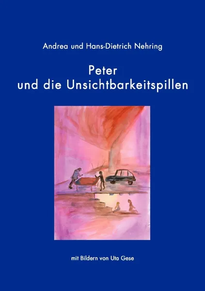 Обложка книги Peter und die Unsichtbarkeitspillen, Hans-Dietrich Nehring, Andrea Nehring