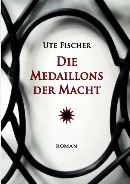 Обложка книги Die Medaillons der Macht, Ute Fischer