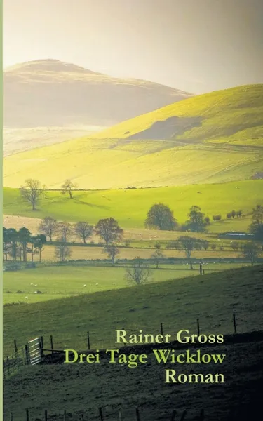 Обложка книги Drei Tage Wicklow, Rainer Gross