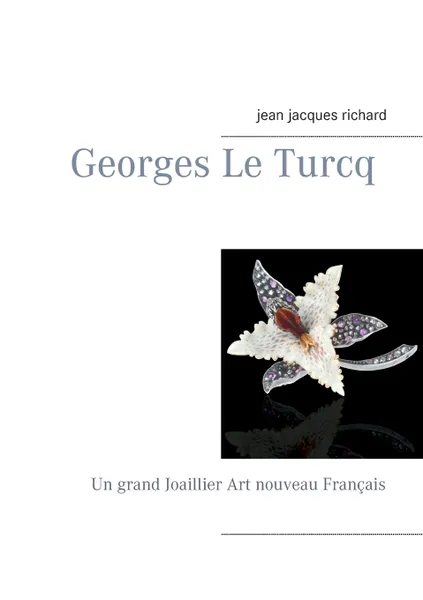 Обложка книги Georges Le Turcq, Richard Jean-Jacques, Jean-Jacques Richard