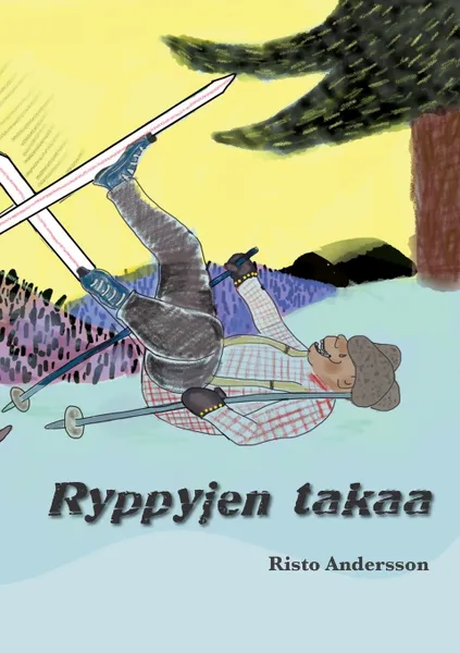 Обложка книги Ryppyjen takaa, Risto Andersson