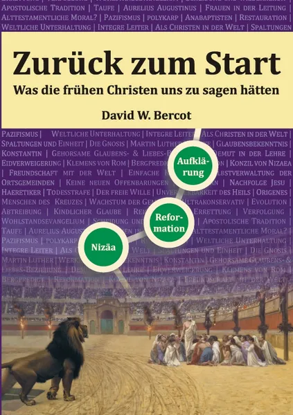 Обложка книги Zuruck zum Start. Was die fruhen Christen uns zu sagen hatten, Alexander Basnar, David W. Bercot