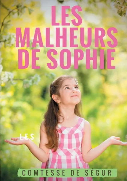 Обложка книги Les Malheurs de Sophie, Comtesse de Ségur