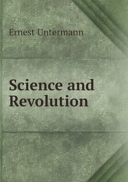 Обложка книги Science and Revolution, Ernest Untermann