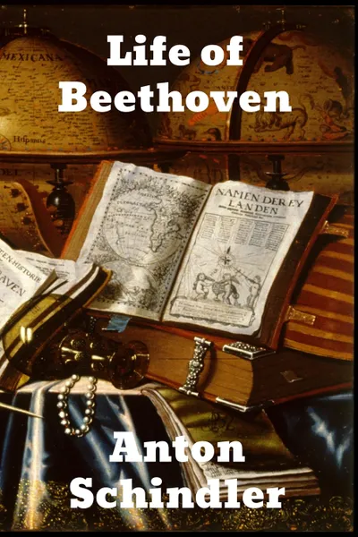 Обложка книги Life of Beethoven, Anton Schindler