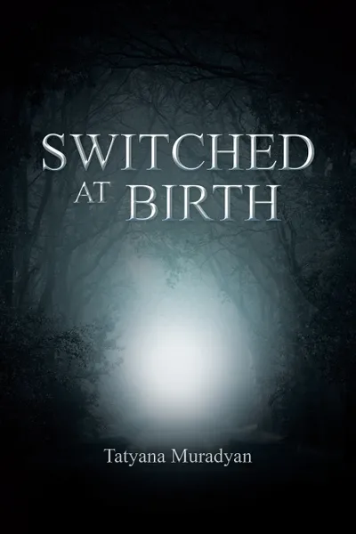 Обложка книги SWITCHED AT BIRTH, Tatyana Muradyan