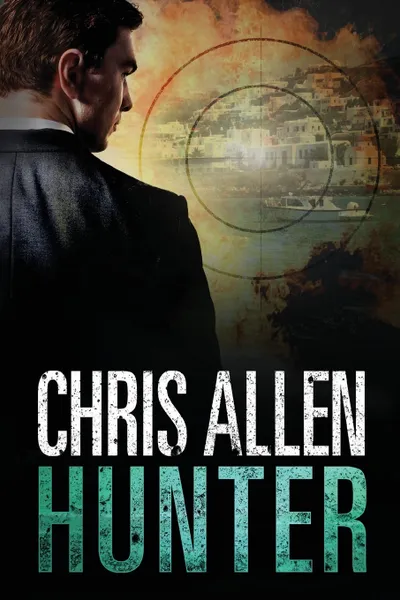 Обложка книги Hunter. The Alex Morgan Interpol Spy Thriller Series (Intrepid 2), Chris Allen