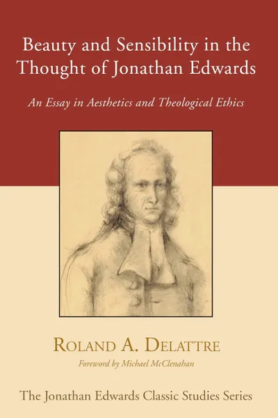 Обложка книги Beauty and Sensibility in the Thought of Jonathan Edwards, Roland Delattre