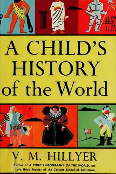 Обложка книги A Child's History of the World, V. M. Hillyer