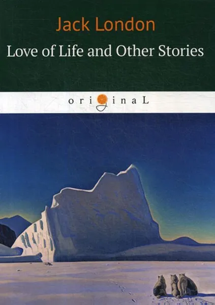 Обложка книги Love of Life and Other Stories, London J.