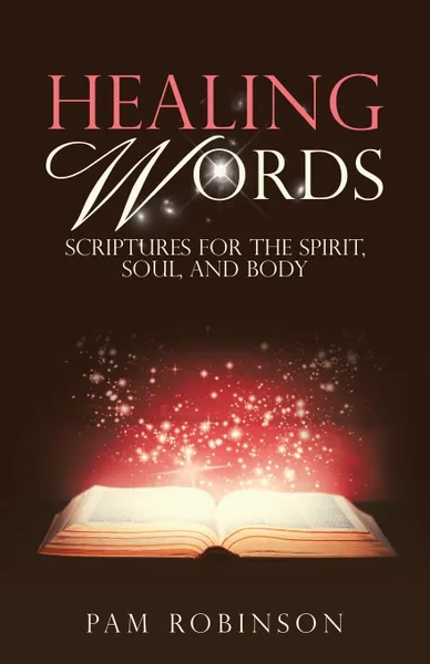 Обложка книги Healing Words. Scriptures for the Spirit, Soul, and Body, Pam Robinson