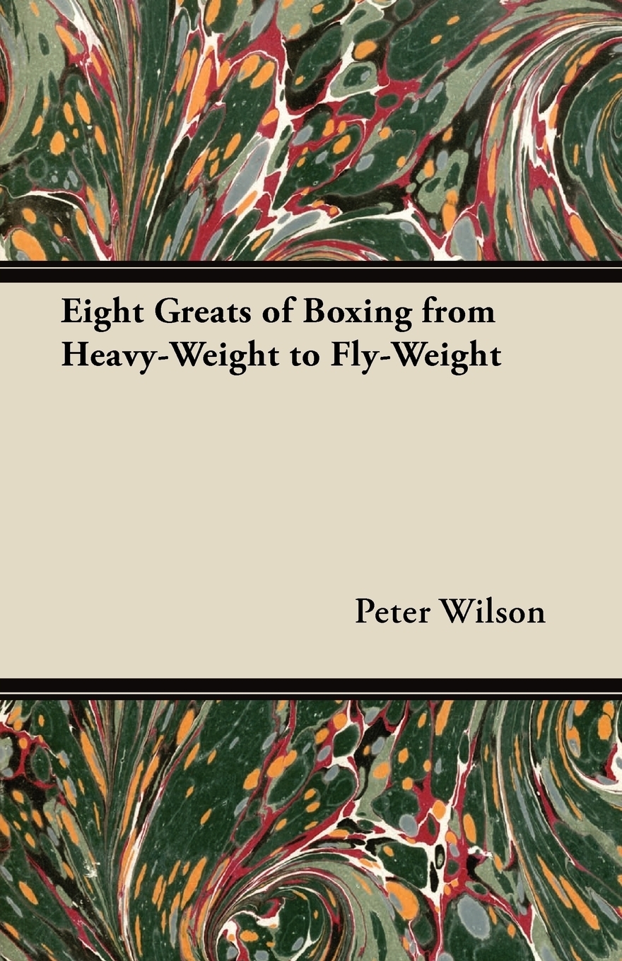 фото Eight Greats of Boxing from Heavy-Weight to Fly-Weight