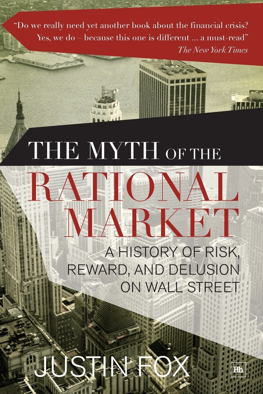 фото The Myth of the Rational Market. A History of Risk, Reward, and Delusion on Wall Street