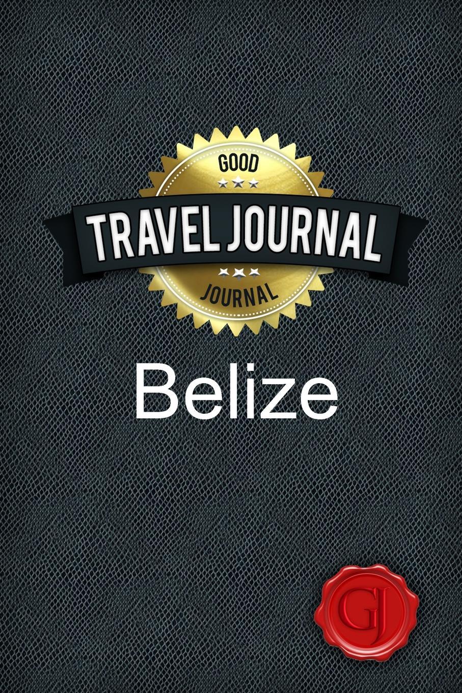 Travel Journal Belize. Good Journal Travel Journal Belize. Good Journal