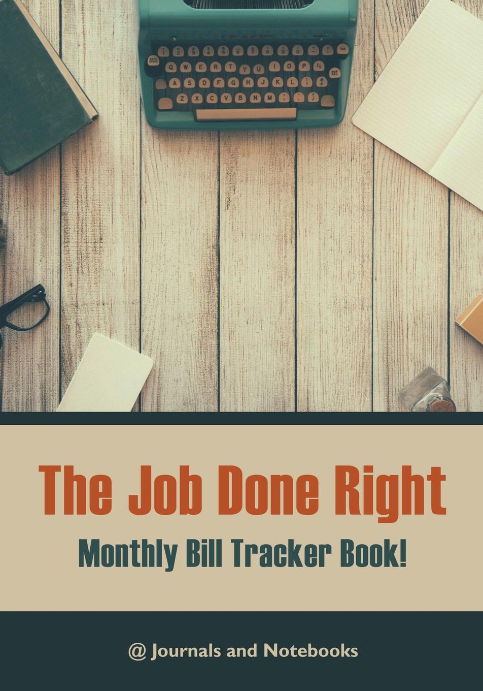 фото The job done right, monthly bill tracker book!
