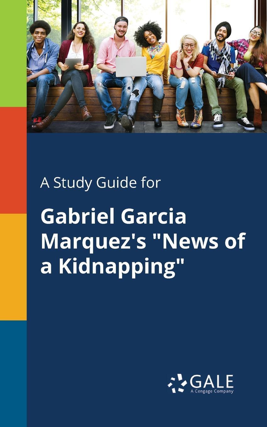 фото A Study Guide for Gabriel Garcia Marquez's "News of a Kidnapping"