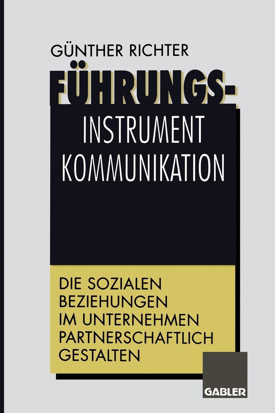 фото Fuhrungsinstrument Kommunikation. Die Sozialen Beziehungen Im Unternehmen Partnerschaftlich Gestalten