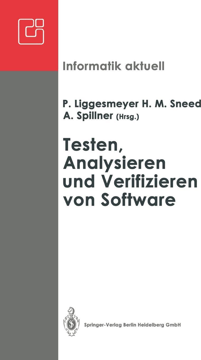 фото Testen, Analysieren und Verifizieren von Software. Arbeitskreis Testen, Analysieren und Verifizieren von Software der Fachgruppe Software-Engineering der GI Proceedings der Treffen in Benthe und Bochum, Juni 1991 und Februar 1992