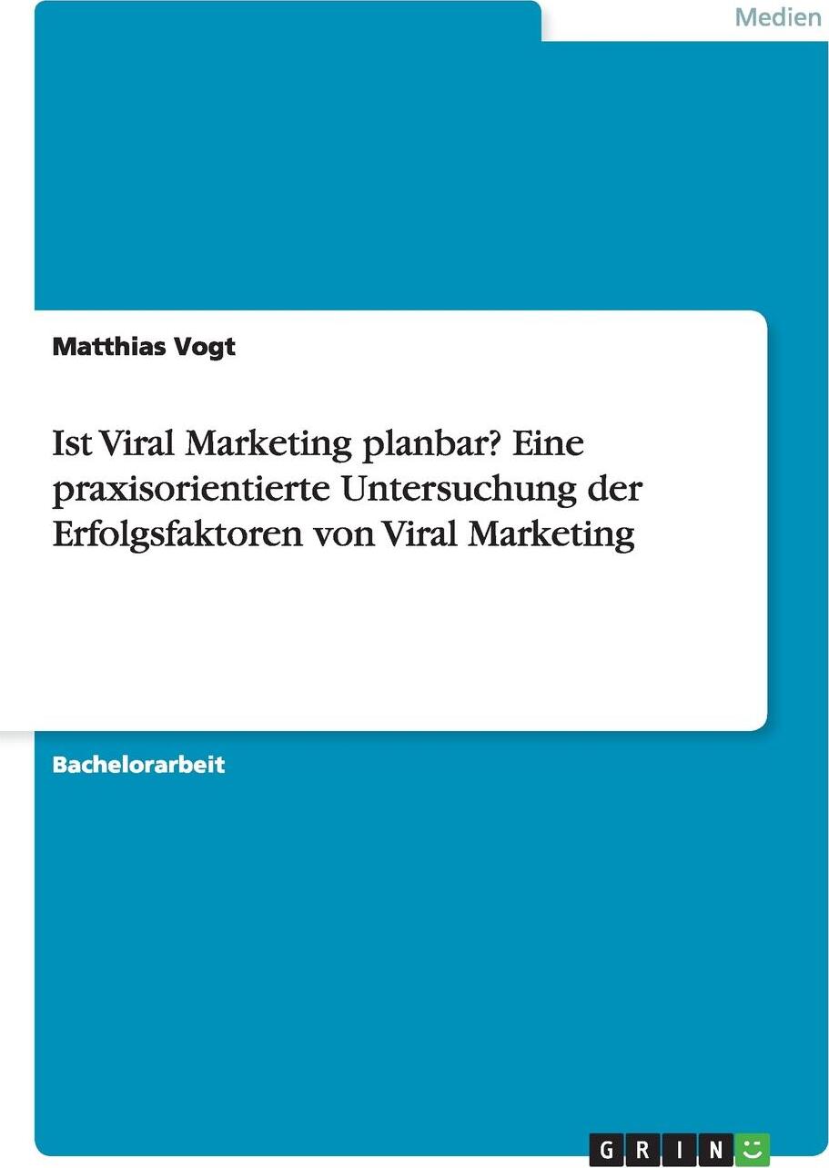 фото Ist Viral Marketing planbar? Eine praxisorientierte Untersuchung der Erfolgsfaktoren von Viral Marketing