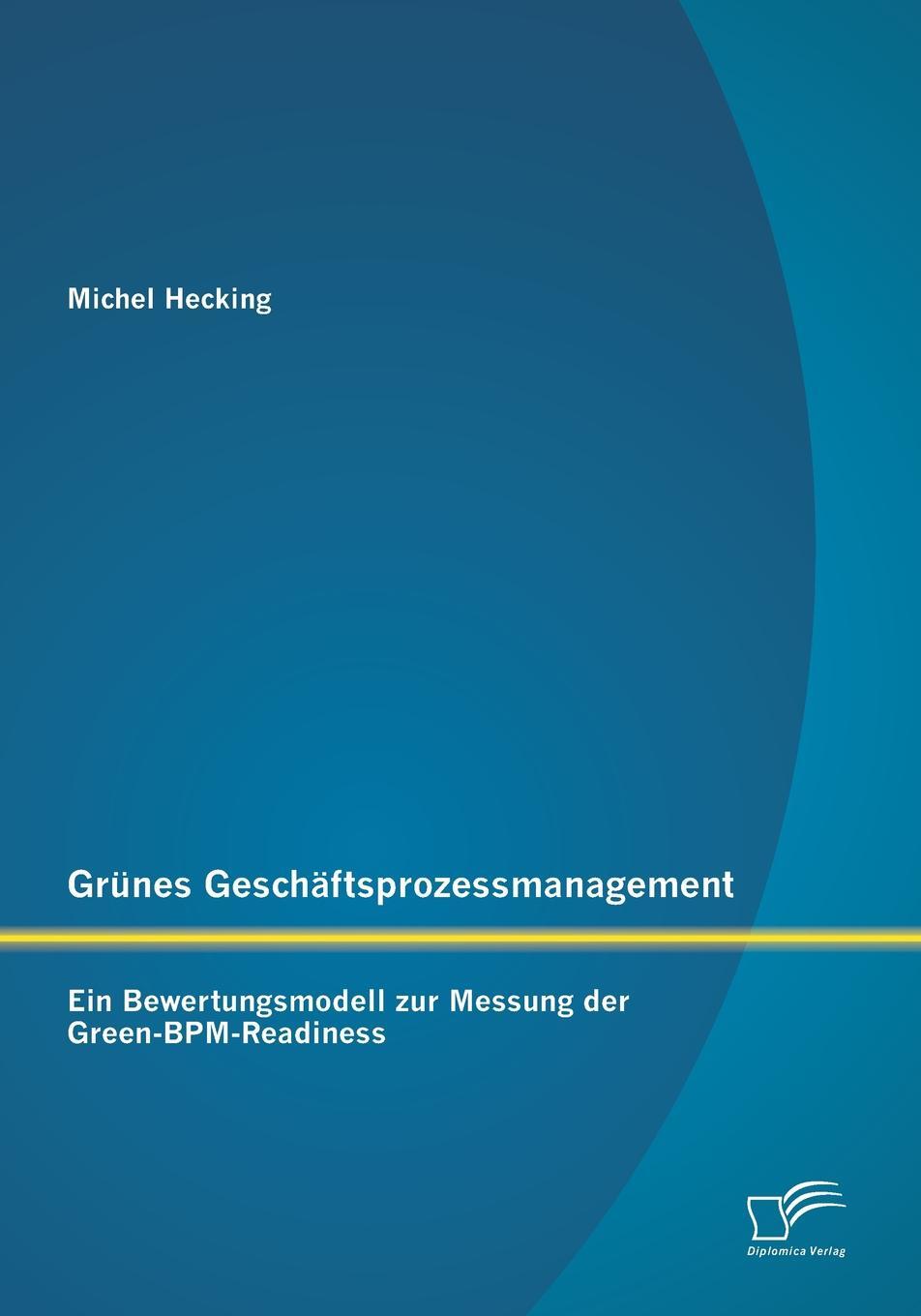 фото Grunes Geschaftsprozessmanagement. Ein Bewertungsmodell Zur Messung Der Green-Bpm-Readiness