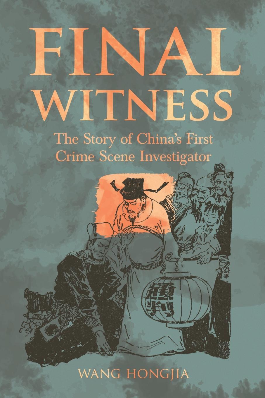 фото Final Witness. The Story of China's First Crime Scene Investigator