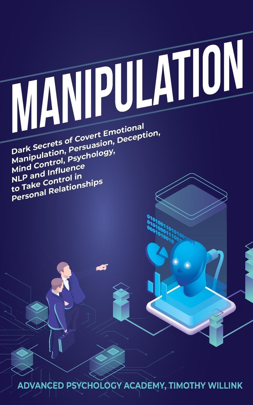 фото Manipulation. Dark Secrets of Covert Emotional Manipulation, Persuasion, Deception, Mind Control, Psychology, NLP and Influence to Take Control in Personal Relationships