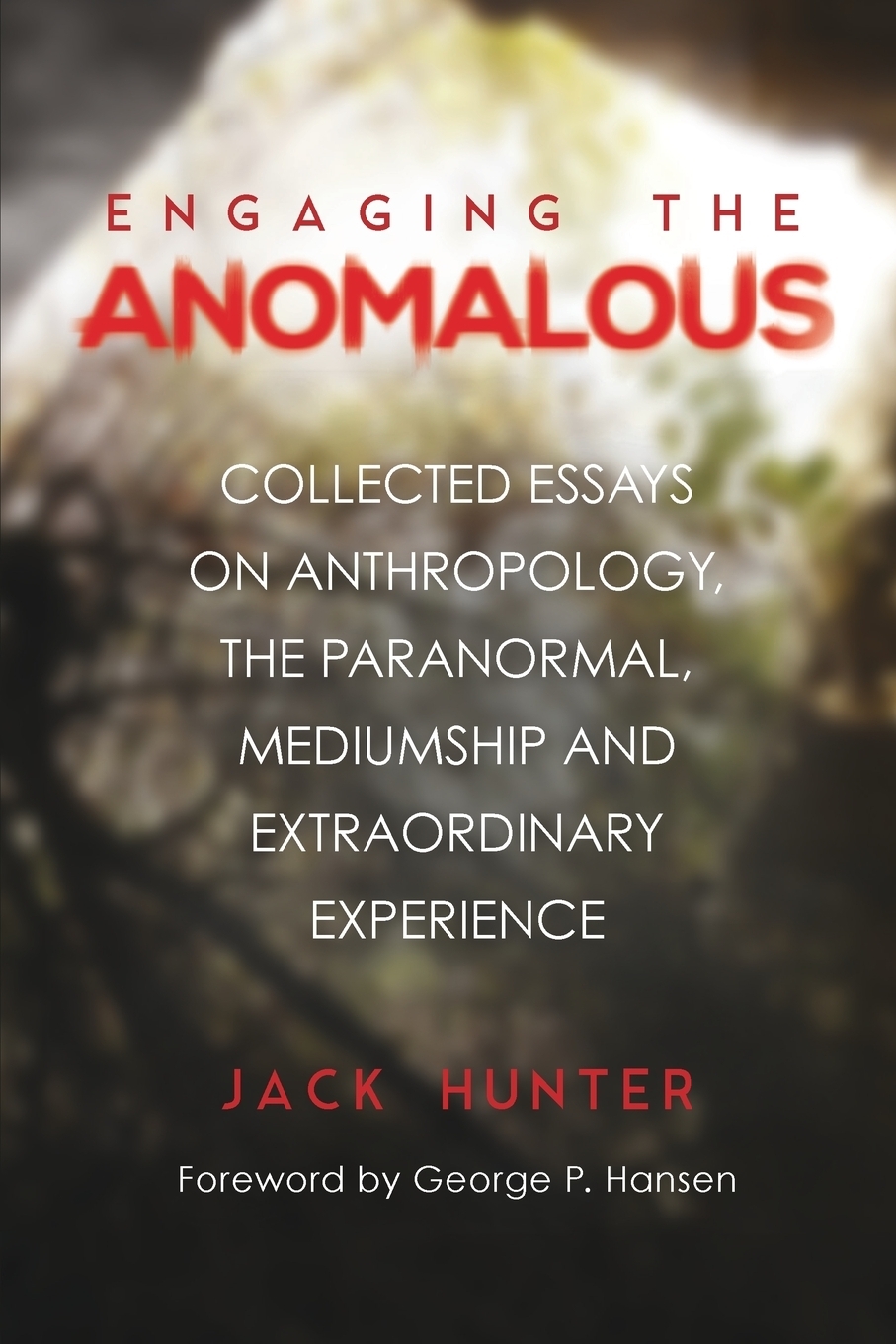 фото Engaging the Anomalous. Collected Essays on Anthropology, the Paranormal, Mediumship and Extraordinary Experience