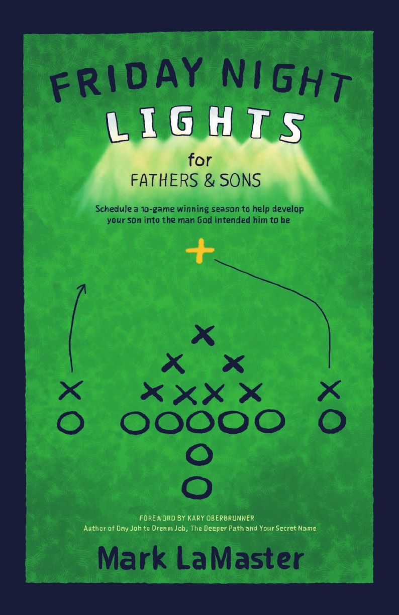 Friday Night Lights for Fathers and Sons. Schedule a 10-game winning season  to help develop your son into the man God intended him to be - купить с  доставкой по выгодным ценам