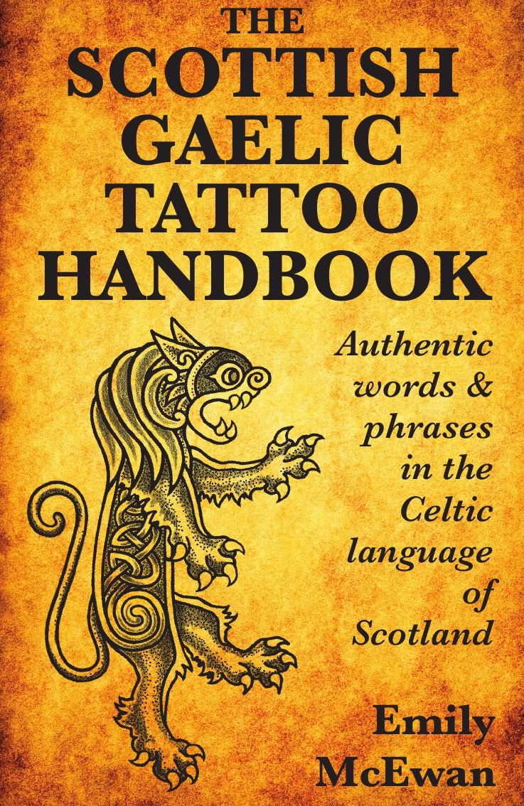 The Scottish Gaelic Tattoo Handbook. Authentic Words and Phrases in the Celtic Language of Scotland - купить с доставкой по выгодным ценам в интернет-магазине OZON (157438989)