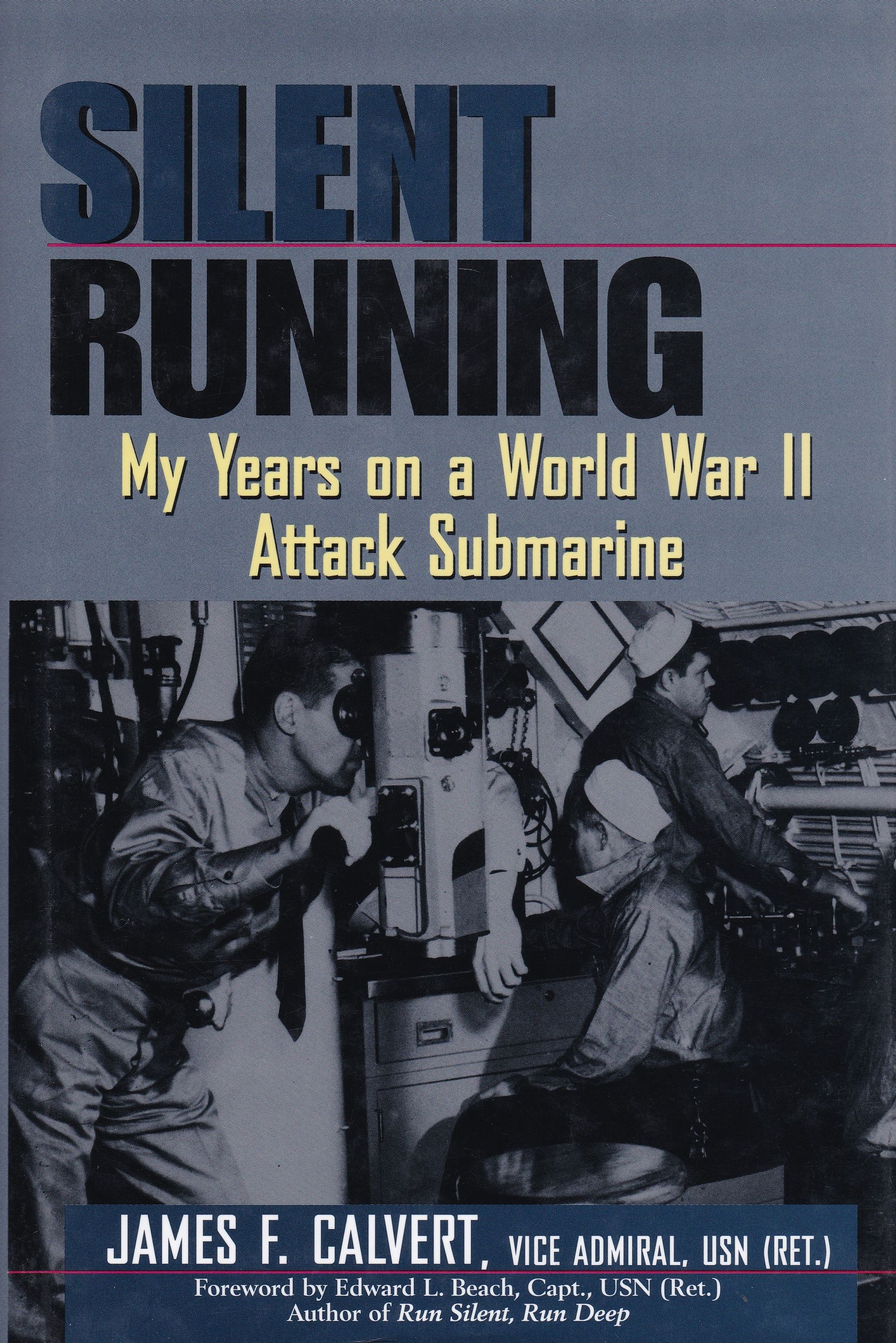 Silent Running: My Years on a World War II Attack Submarine. Бесшумный бег:  мои годы на ударной подводной лодке времен Второй мировой войны | Калверт  Джеймс - купить с доставкой по выгодным