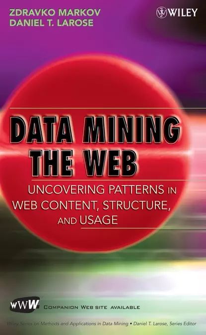 Data Mining the Web | Larose Daniel T., Markov Zdravko | Электронная книга