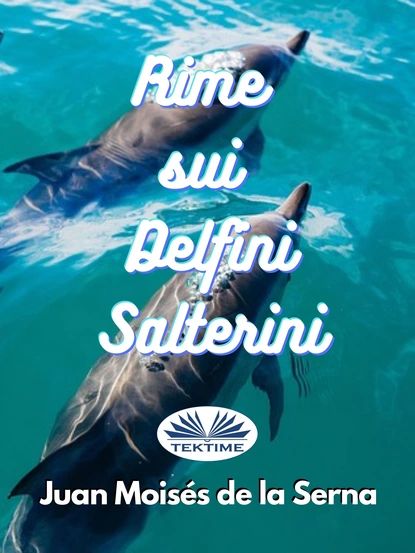 Rime Sui Delfini Salterini | Serna Juan Moisés De La | Электронная книга