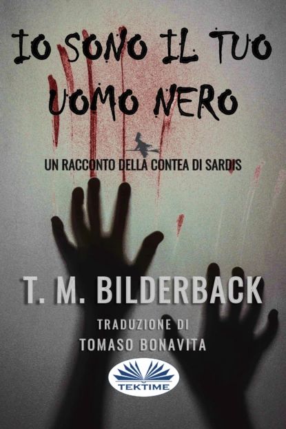 Io Sono Il Tuo Uomo Nero - Un Racconto Della Contea Di Sardis | Bilderback T. M. | Электронная книга