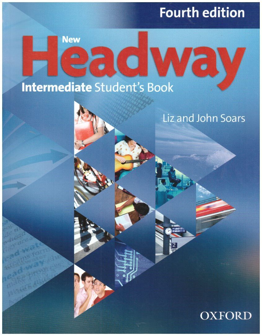 Headway Intermediate 4th Edition. Headway 4 Edition Intermediate. New Headway 2 Edition Intermediate student. Учебник Headway Intermediate.