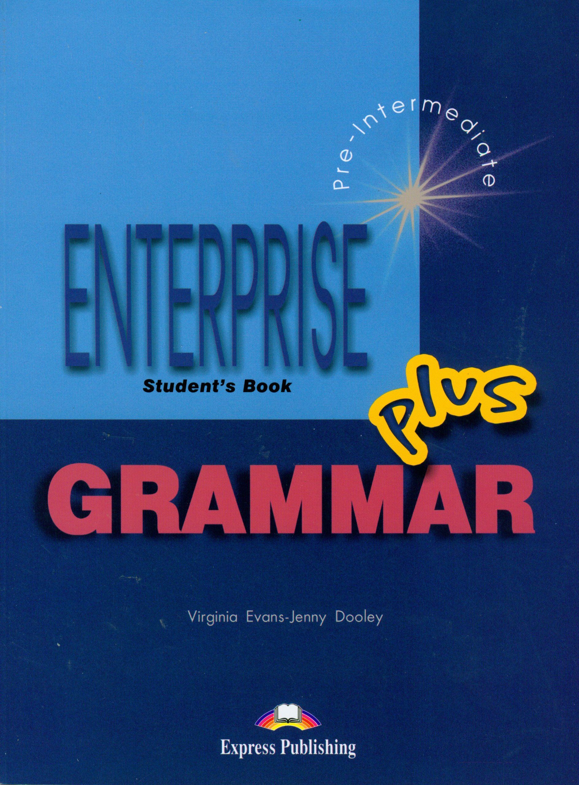 Учебник английского языка вирджиния эванс. Английский язык Enterprise 1 Grammar. Enterprise Grammar Virginia Evans Jenny Dooley 1. Enterprise Grammar Plus. Grammar book.