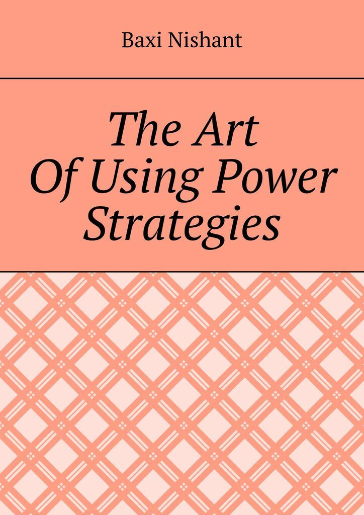 The Art Of Using Power Strategies #1