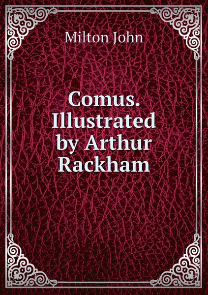 Comus. Illustrated by Arthur Rackham | Milton John - купить с доставкой ...