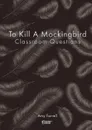 To Kill a Mockingbird Classroom Questions - Amy Farrell