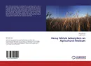 Heavy Metals Adsorption on Agricultural Residues - Mehwish Anis and Sajjad Haydar