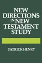 New Directions in New Testament Study - Patrick Henry