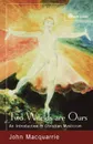 Two Worlds Are Ours. An Introduction to Christian Mysticism - John MacQuarrie, John Maquarrie