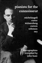 Pianists For The Connoisseur. 6 Discographies. Arturo Benedetti Michelangeli, Alfred Cortot, Alexis Weissenberg, Clifford Curzon, Solomon, Elly Ney.  .2002.. - John Hunt