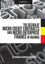 The Design of Micro Credit Contracts and Micro Enterprise Finance in Uganda - Winifred Tarinyeba-Kiryabwire