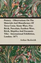 Pottery - Observations On The Materials And Manufacture Of Terra-Cotta, Stone-Ware, Fire-Brick, Porcelain, Earthen-Ware, Brick, Majolica And Encaustic Tiles - International Exhibition, London, 1871 - Arthur Beckwith