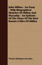 John Milton - An Essay - With Biographical Sketches Of Milton And Macaulay - An Epitome Of The Views Of The Best Known Critics Of Milton - Thomas Babington Macaulay