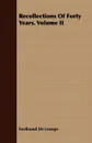 Recollections Of Forty Years. Volume II - Ferdinand De Lesseps